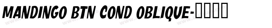 Mandingo BTN Cond Oblique字体转换